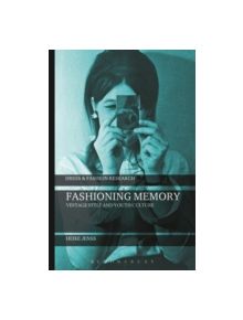 Fashioning Memory - 9781472573964