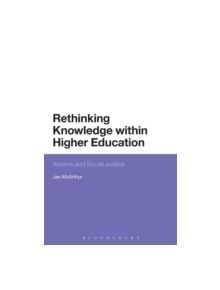 Rethinking Knowledge within Higher Education - 9781472576286