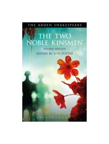 The Two Noble Kinsmen - 9781472577559