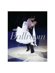 Ballroom Dance and Glamour - 9781472580733