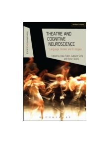 Theatre and Cognitive Neuroscience - 9781472584786