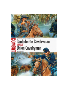 Confederate Cavalryman vs Union Cavalryman - 9781472807311