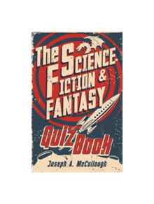 The Science Fiction & Fantasy Quiz Book - 9781472810830