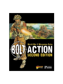 Bolt Action: World War II Wargames Rules - 9781472814944