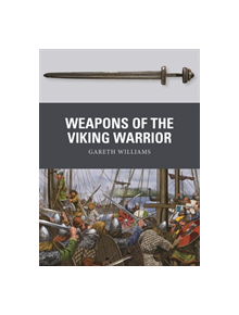 Weapons of the Viking Warrior - 9781472818355