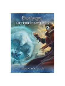 Frostgrave: Ulterior Motives - 9781472824004