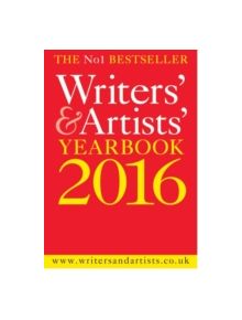 Writers' and Artists' Yearbook 2016 - 9781472907073