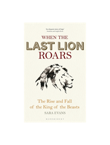 When the Last Lion Roars - 9781472916136