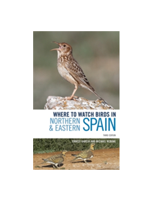 Where to Watch Birds in Northern and Eastern Spain - 9781472936752