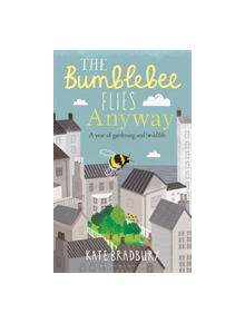 The Bumblebee Flies Anyway - 9781472943125