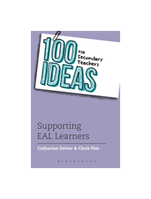 100 Ideas for Secondary Teachers: Supporting EAL Learners - 9781472954114