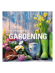 The Little Book of Gardening Tips - 9781472954640