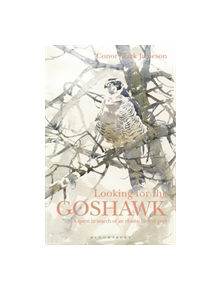 Looking for the Goshawk - 9781472969170