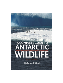 A Complete Guide to Antarctic Wildlife - 9781472969989