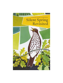 Silent Spring Revisited - 9781472970589