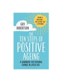 The Ten Steps of Positive Ageing - 9781472972804