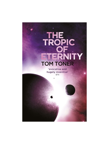 The Tropic of Eternity - 9781473211438