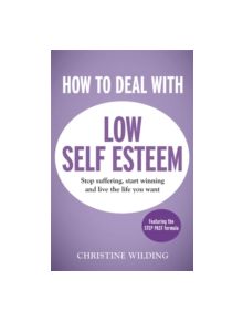 How to Deal with Low Self-Esteem - 9781473600454