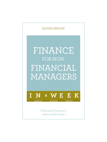 Finance For Non-Financial Managers In A Week - 9781473607842