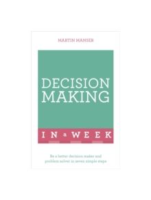 Decision Making In A Week - 9781473609501