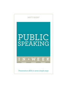 Public Speaking In A Week - 9781473610309