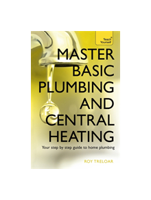 Master Basic Plumbing And Central Heating - 9781473611627