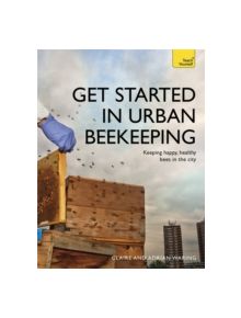 Get Started in Urban Beekeeping - 9781473611733