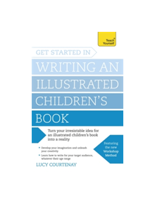 Get Started in Writing an Illustrated Children's Book - 9781473611849