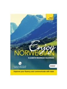 Enjoy Norwegian Intermediate to Upper Intermediate Course - 9781473613072