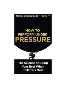 How to Perform Under Pressure - 9781473616318