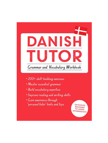 Danish Tutor: Grammar and Vocabulary Workbook (Learn Danish with Teach Yourself) - 9781473617391