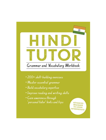 Hindi Tutor: Grammar and Vocabulary Workbook (Learn Hindi with Teach Yourself) - 9781473617452