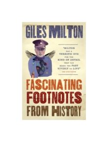 Fascinating Footnotes From History - 9781473624993