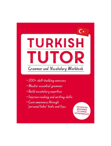 Turkish Tutor: Grammar and Vocabulary Workbook (Learn Turkish with Teach Yourself) - 9781473625259