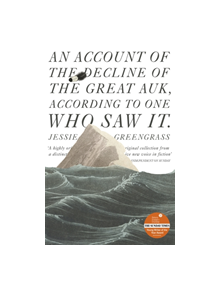 An Account of the Decline of the Great Auk, According to One Who Saw It - 9781473652040