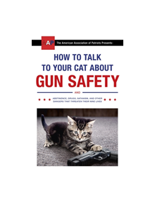 How to Talk to Your Cat About Gun Safety - 9781473661608