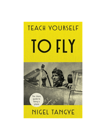 Teach Yourself to Fly - 9781473664012