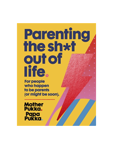 Parenting The Sh*t Out Of Life - 9781473665767