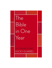 The Bible in One Year - a Commentary by Nicky Gumbel - 9781473677067