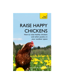 Raise Happy Chickens - 978575 - 9781473679481