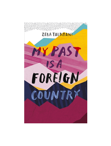 My Past Is a Foreign Country: A Muslim feminist finds herself - 9781473684058