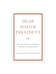 Dear Madam President - 9781473690707