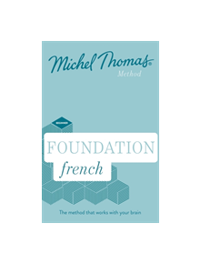 Foundation French New Edition (Learn French with the Michel Thomas Method) - 9781473691667