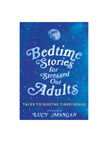 Bedtime Stories for Stressed Out Adults - 9781473695917