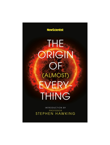 New Scientist: The Origin of (almost) Everything - 978575 - 9781473696266