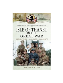 Isle of Thanet in the Great War - 9781473834057