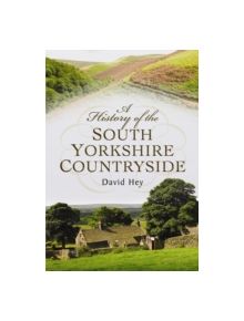 History of the South Yorkshire Countryside - 9781473834354