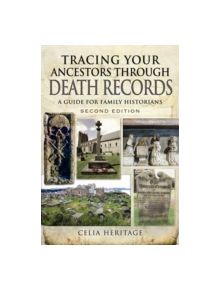 Tracing Your Ancestors through Death Records - Second Edition - 9781473834378