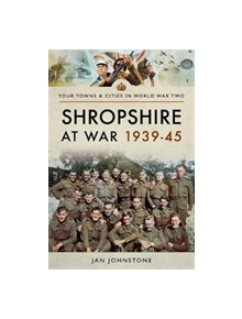 Shropshire at War 1939-45 - 9781473858961