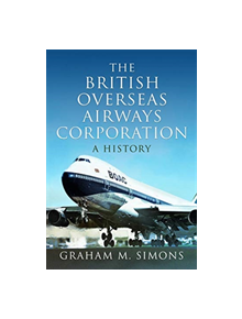 The British Overseas Airways Corporation - 9781473883574